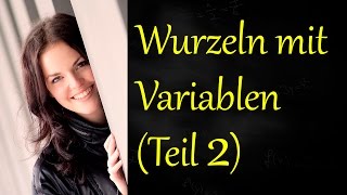 Wurzeln mit Variablen Teil 2 Wurzeln aus Variablen ziehen [upl. by Azilef410]