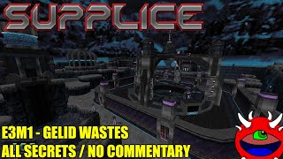 Supplice Early Access  E3M1 Gelid Wastes  All Secrets No Commentary Gameplay [upl. by Karilynn]