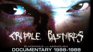 Cripple Bastards 19881998 Documentary from the Blackmails and Assoholism DVD [upl. by Eelrahc]