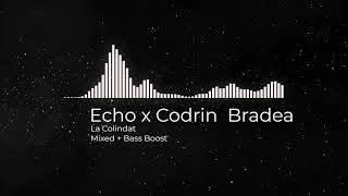 Remixed  Bazooka  La Colindat  Bass Boosted Echo  Codrin Bradea [upl. by Hathaway563]