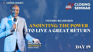 Anointing the power to live a great return  Dr Michaux Mundala Open Heavens 21  CLOSING SEMINAR [upl. by Cesare]