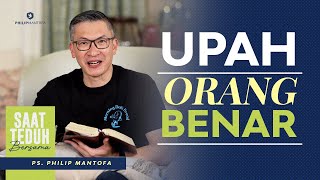 Saat Teduh Bersama  UPAH ORANG BENAR  29 Januari 2022 Official Philip Mantofa [upl. by Dail]