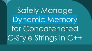 Safely Manage Dynamic Memory for Concatenated CStyle Strings in C [upl. by Sikata424]