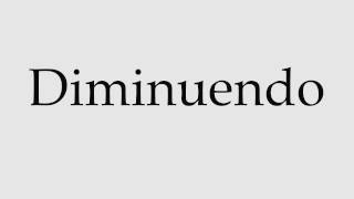 How to Pronounce Diminuendo [upl. by Hagep]