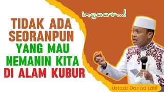 AJAL ITU TIDAK BISA DIMAJUKAN DAN TIDAK BISA DI MUNDURKAN  CERAMAH SINGKAT  USTADZ DASAD LATIF [upl. by Eladroc789]