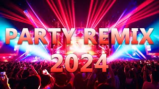 PARTY REMIX 2024 🔥 Mashups amp Remixes Of Popular Songs 🔥 DJ Remix Club Music Dance Mix 2024 [upl. by Narak]