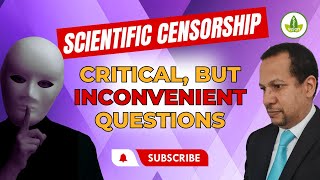 Critical but Inconvenient Scientific Questions Censored [upl. by Fai]