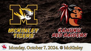 McKinley Tigers Varsity vs Kahuku Red Raiders Varsity Regular Season Monday October 7 2024 [upl. by Einnaffit]