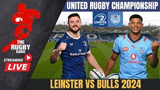 Leinster vs Bulls URC 2024 Live Match Commentary [upl. by Vic]