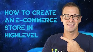 How To Create An ECommerce Store In HighLevel [upl. by Hiram]