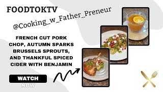 Frenched Pork Chop Autumn Sparks Brussels Thankful Cide  Cooking wFather Preneur  FoodTok TV [upl. by Anatsirhc795]