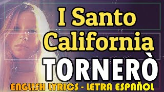 TORNERÒ  I Santo California 1974 Letra Español English Lyrics testo italiano [upl. by Iclehc]