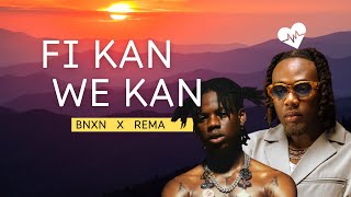 BNXN  Fi Kan We Kan Lyrics ft Rema [upl. by Whitver]