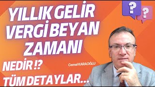 YILLIK GELİR VERGİ BEYANI GELİRLERİNİZİN BEYAN ZAMANI  DİKKAT EDİLMESİ GEREKENLER [upl. by Parrisch583]