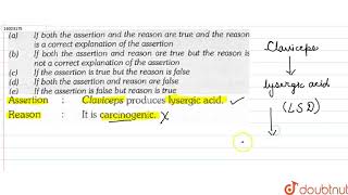 Assertion  Claviceps produces lysergic acidReason  It is carcinogenic [upl. by Bobby]