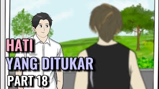 HATI YANG DITUKAR PART 18  Animasi Sekolah [upl. by Courtland]