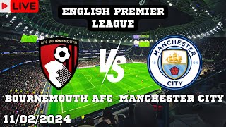 Bournemouth AFC VS Manchester City Live Match Today Score En Vivo English Premier League 2024 [upl. by Joost23]