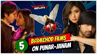 5 Bakchd Movies on PunarJanam Reincarnation  Roasted Replays [upl. by Lang926]