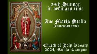 Ave Maris Stella Cistercians tone 29th Sunday in the ordinary time 2024 Holy Rosary Church SMAC [upl. by Kassandra]