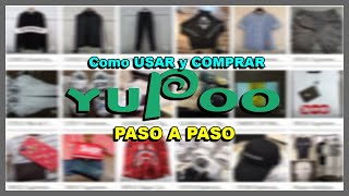 Como USAR y COMPRAR en YUPOO 2023  TODO EL PROCESO DE COMPRA [upl. by Pul]