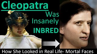 CLEOPATRA Insanely Inbred in Real Life Family Tree Mortal Faces [upl. by Blanch]