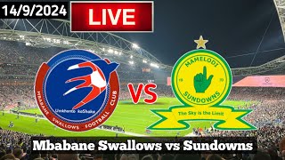 Mbabane Swallows Vs Mamelodi Sundowns Live Match Today [upl. by Carny]