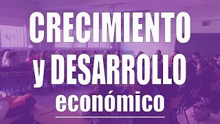 Crecimiento y desarrollo económico [upl. by Xylon]