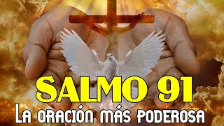 Salmo 91 La oración más poderosa contra todo mal [upl. by Ahsan]