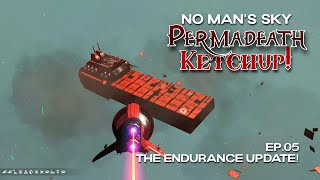 Permadeath Ketchup  Episode 05 The Endurance Update  No Mans Sky  Echoes 448 [upl. by Nilyahs735]