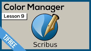 Scribus Lesson 9  Colors amp Color Management [upl. by Eleonore]