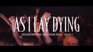 As I Lay Dying  Shaped By Fire Asia Tour 2020 Vlog 1 [upl. by Aneehsor]