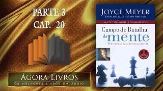 Áudio Livro  Campo de Batalha da Mente  Parte 3 capítulo 20  Joyce Meyer [upl. by Arriek]