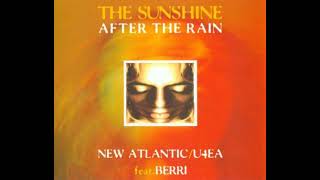 New AtlanticU4EA feat Berri  The Sunshine After The Rain Remixes [upl. by Ches]