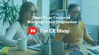 Start Your Career in Mortgage Loan Origination with The CE Shop [upl. by Mack]