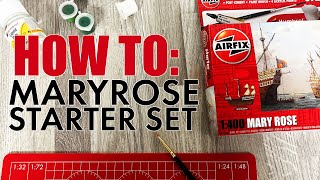 How To Airfix Starter Set  Mary Rose A55114A [upl. by Vince]