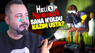 KAZIM USTA NEDEN AĞLIYOR  HELLO NEİGHBOR BÖLÜM 11 [upl. by Bosch]