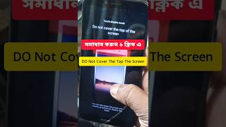 Do Not Cover The Top of the screen  How to Solve Huawei Relume oppo Mi Xiaomi Problem Touch Screen [upl. by Lindo]