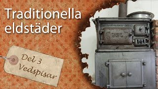 Traditionella eldstäder Del 3 Vedspisar [upl. by Naples908]