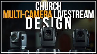 How to Design A MultiCamera Livestream Setup For A Church [upl. by Ardnoed]