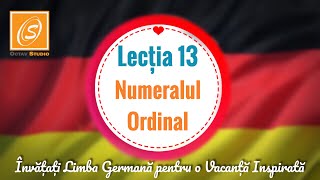 Lecția 13  Numeralul Ordinal  Învață Limba Germana pentru o Vacanta Inspirata [upl. by Melisande]