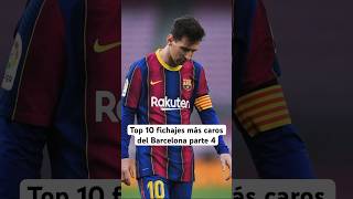 Los Fichajes Más Caros del Barcelona Parte 4 cules fcbarcelona futbol fichajesbarca barca [upl. by Fasta]