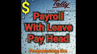 Payroll With Leave Payheads in Tally ERP 9 [upl. by Thorndike]