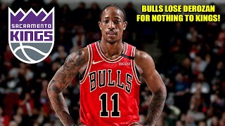 THE CHICAGO BULLS LOSE DEMAR DEROZAN FOR NOTHING [upl. by Vashti992]