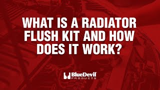 What is a Radiator Flush Kit and How Does It work  BlueDevil Products [upl. by Fleurette]