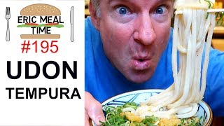 Udon Noodles amp Tempura  Eric Meal Time 195 [upl. by Idram587]