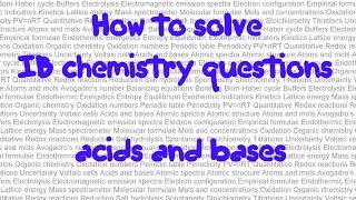 Acid and base calculations 1 in HL paper 1 How to solve IB chemistry problems part 38 [upl. by Warms110]