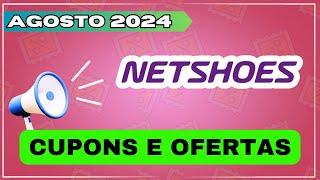 Cupom NETSHOES AGOSTO 2024  Cupom NETSHOES Primeira Compra 2024  Cupom NETSHOES DIA DOS PAIS 2024 [upl. by Vladimir]