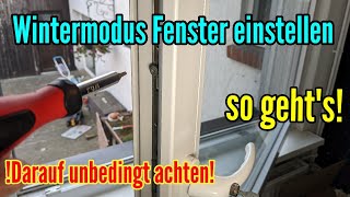 Fenster Wintermodus einstellen  Fenster Anpressdruck einstellen  Fenster Winter Einstellung [upl. by Ynaffets533]