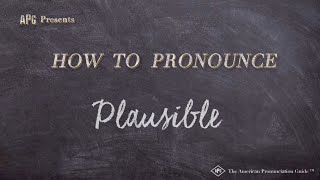 How to Pronounce Plausible Real Life Examples [upl. by Lammond419]