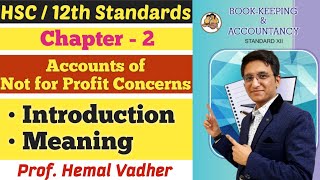 Accounts pf Not for Profit Concerns  Introduction  Meaning  Chapter 2  Class 12  Hemal Sir [upl. by Eberhard481]